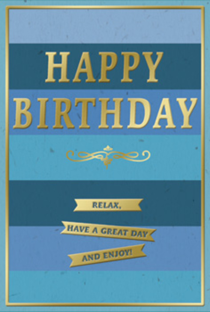 A stylish birthday card, painted in measured stripes of blue and adorned with tasteful gold, appears as if it has just been placed on a kitchen counter in an Earlsfield flat, ready to greet its recipient. The entire face is arranged in horizontal bands that move steadily from top to bottom: a strong, dark navy stripe leads into slightly lighter blue, then into teal and ocean hues, finally settling into a pale, gentle sky blue at the base. This rhythmic gradient has the calm, ordered feel of a clear horizon over Wandsworth Common, each stripe distinct yet flowing seamlessly into the next. The finish looks smooth and softly matte, giving the blues a restful depth. At the centre of the card, the greeting HAPPY BIRTHDAY is stamped boldly in raised metallic gold. The letters are elegant and evenly spaced, the embossing creating subtle shadows that make the words feel almost sculpted. The gold glints softly, reminiscent of late-afternoon light catching the edges of shop signs along Garratt Lane. Beneath this main heading, a delicate golden flourish curls gracefully from side to side, like an ornate underline that adds a touch of vintage romance. Just below, three slim golden banners are aligned one under another, each ribbon carrying a gentle line of text: Relax, have a great day and enjoy! The phrasing is simple yet heartfelt, inviting the recipient to claim a day of rest and pleasure - perhaps a slow breakfast, a walk through the neighbourhood, or a quiet birthday drink. A fine gold border encloses the entire design, maintaining a sense of structure and completion. When imagined beside a fresh arrangement from Earlsfield Flowers, this card becomes part of a thoughtful, coordinated birthday gesture, both soothing and celebratory.